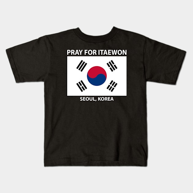 pray for itaewon seoul korea Kids T-Shirt by Dariushu